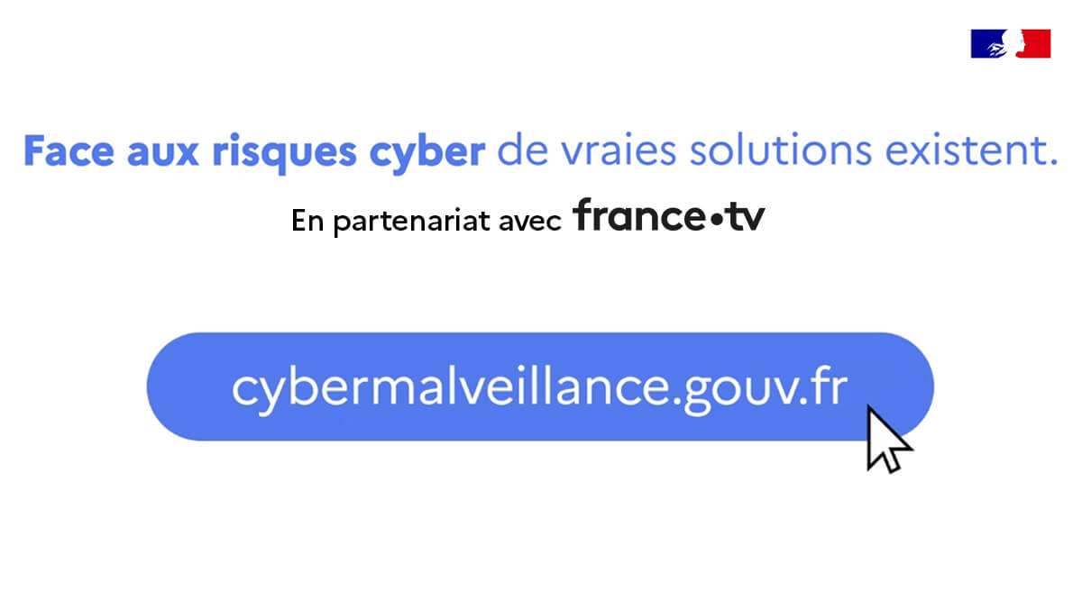Cybermalveillance.gouv.fr lance la campagne nationale TV-médias « Cybersécurité : de vraies solutions existent » en partenariat avec France Télévisions